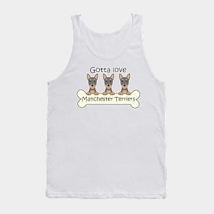 Gotta Love Manchester Terriers Tank Top